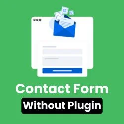 How to add a contact form in WordPress without any plugin